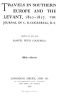 [Gutenberg 56076] • Travels in Southern Europe and the Levant, 1810-1817 / The Journal of C. R. Cockerell, R.A.